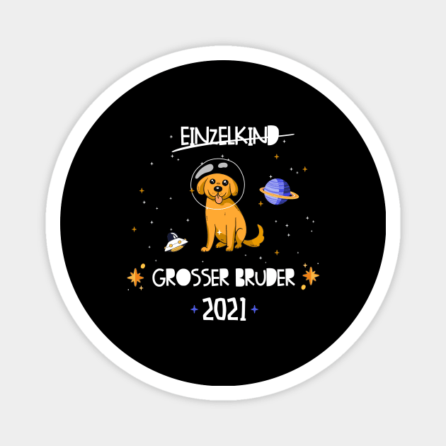 Großer Bruder 2021 Astronauten Hund Planeten Magnet by alpmedia